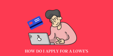 How Do I Apply For A Lowe’s Credit Card