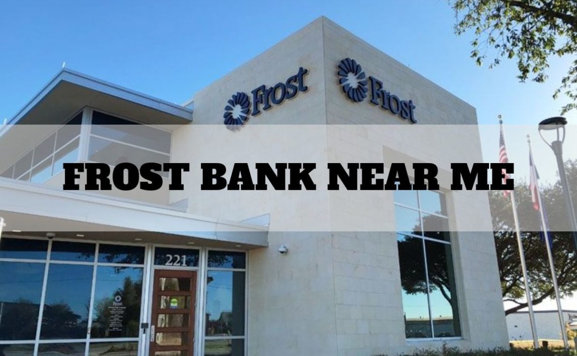 Frost Bank Near Me