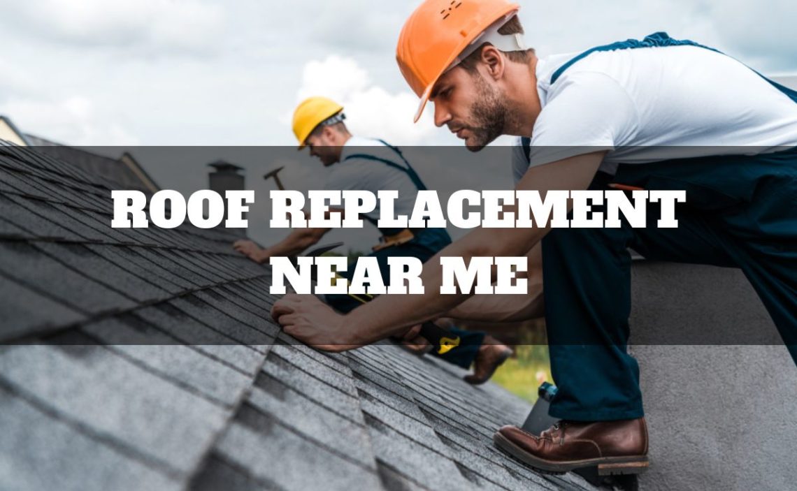 Roof replacement Near Me