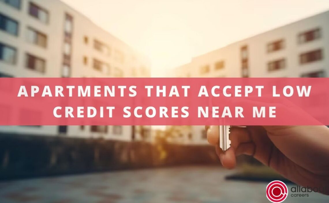 Apartments that accept Low Credit Scores near me • Requirements & Contact