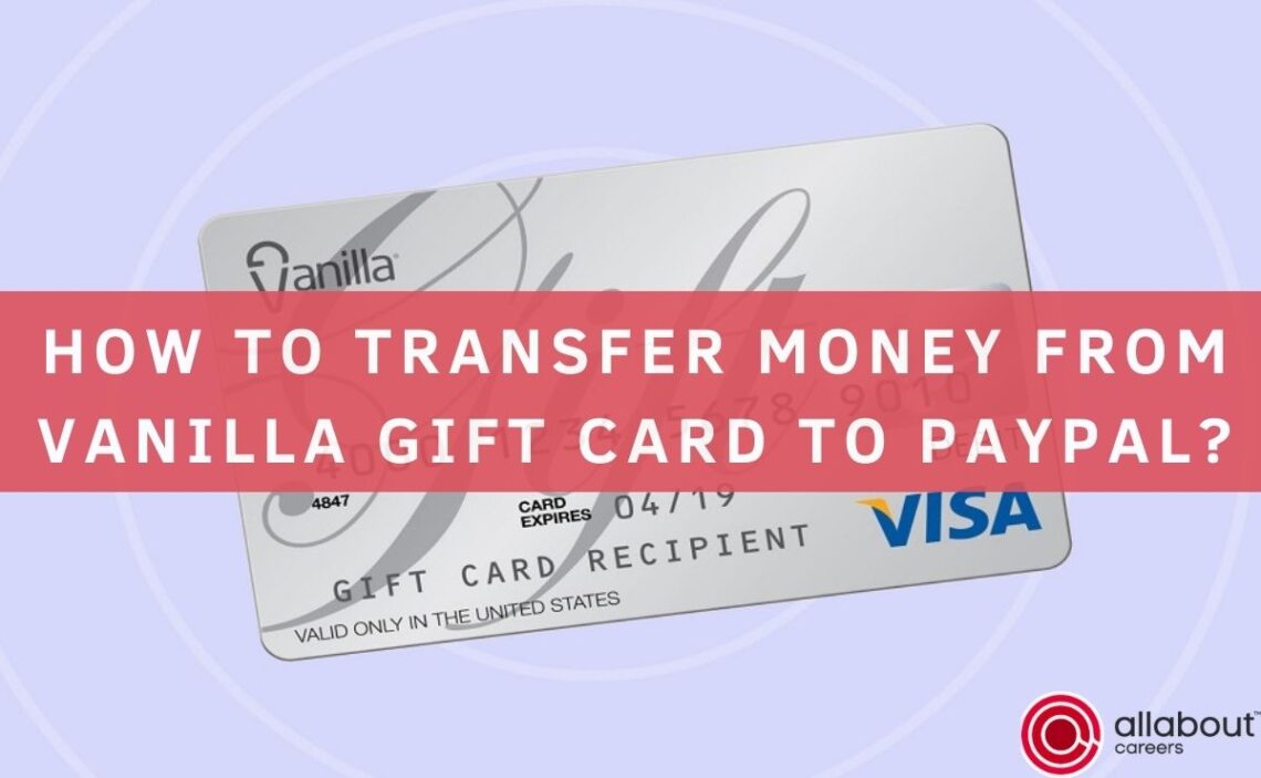 How to transfer money from Vanilla Gift Card to PayPal?