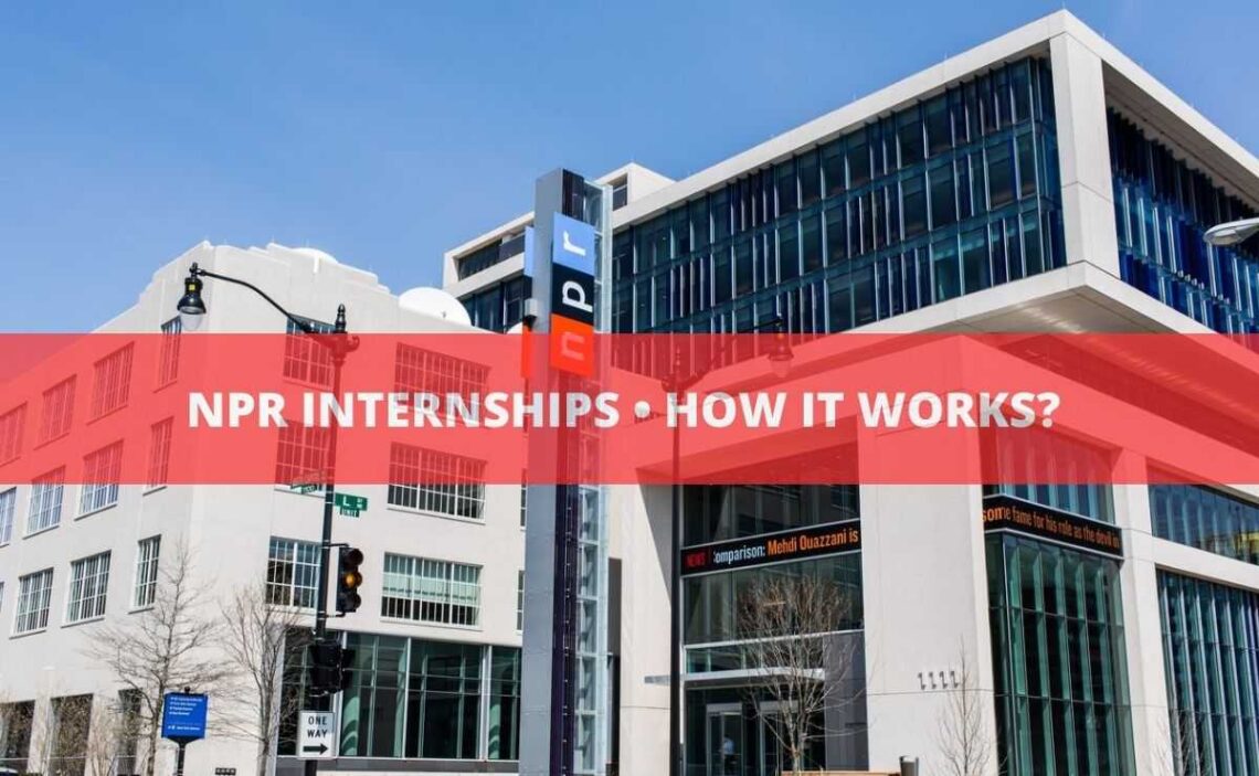 NPR INTERNSHIPS HOW IT WORKS