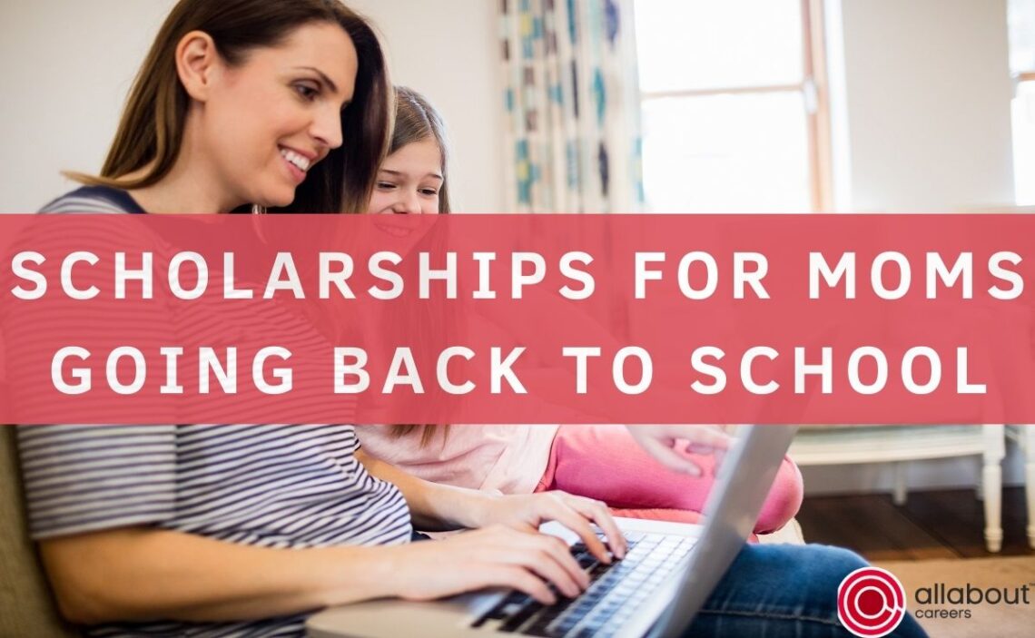 Scholarships for Moms going back to school • Information & Better options