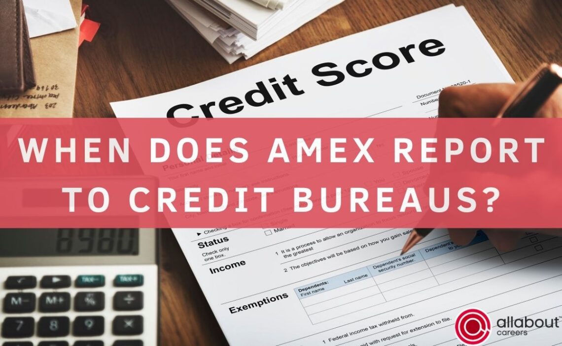 When does AmEx Report to Credit Bureaus?