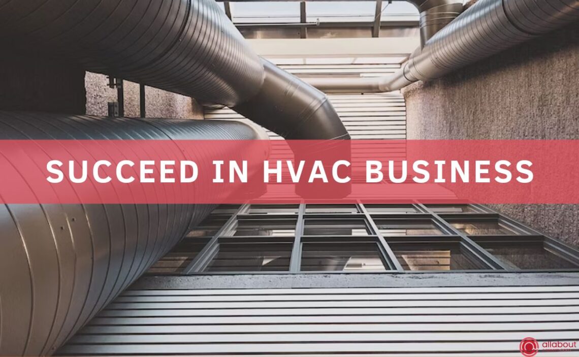 How to run a successful HVAC Business and get more customers